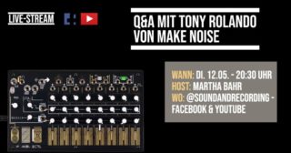 Q&A mit Tony Rolando von Make Noise im Live-Stream