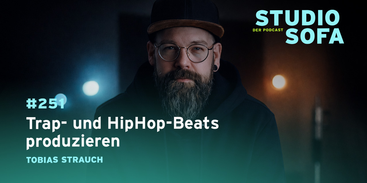 Studiosofa Podcast: Trap- & HipHop-Beats produzieren