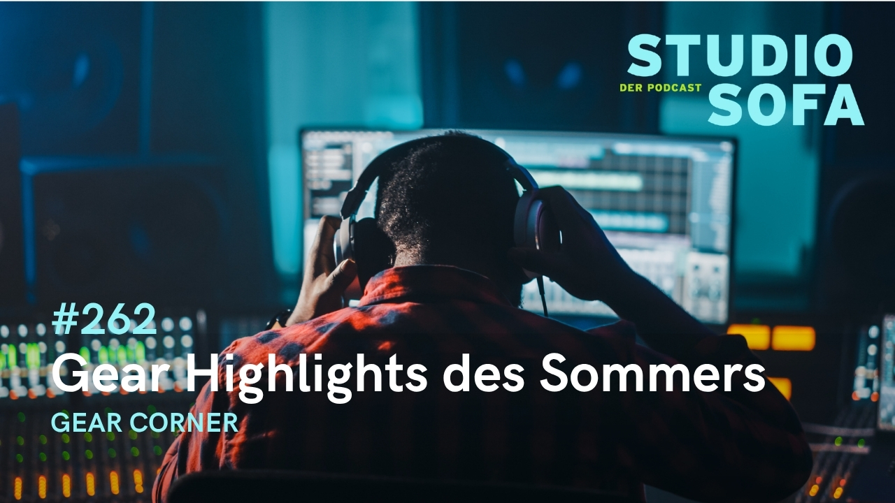 Gear-Highlights des Sommers im Studiosofa-Podcast